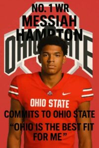 No. 1 WR Messiah Hampton Shocks Nation, Commits to Ohio State Over Penn State, Michigan, Oregon, Georgia, Miami, and Syracuse: “Ohio Is the Best Fit for Me”…