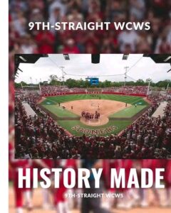 HISTORY MADE: Oklahoma Softball Continues Reign, Sets Historic College Record with 9th Consecutive WCWS Berth….