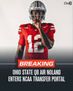 News today: Ohio State Quarterback Air Noland Enters NCAA Transfer Portal…