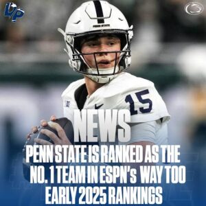 Full Breakdown:  🔥 “Penn State Nittany Lions Positioned at No. 1 in ESPN’s Bold ‘Way‑Too‑Early’ 2025 Top‑25—Setting the College Football World Ablaze”…..