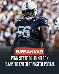 Shocking Move: Penn State OL JB Nelson Set to Enter Transfer Portal — What This Means for the Nittany Lions…